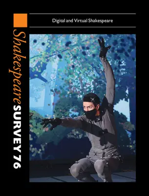Shakespeare Survey 76: Shakespeare digital și virtual - Shakespeare Survey 76: Digital and Virtual Shakespeare