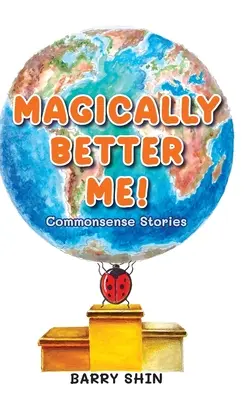 Magically Better Me: Povești de bun simț - Magically Better Me: Common Sense Stories