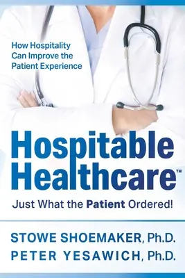 Asistență medicală ospitalieră: Exact ce a comandat pacientul! - Hospitable Healthcare: Just What the Patient Ordered!