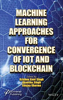 Abordări de învățare automată pentru convergența Iot și Blockchain - Machine Learning Approaches for Convergence of Iot and Blockchain