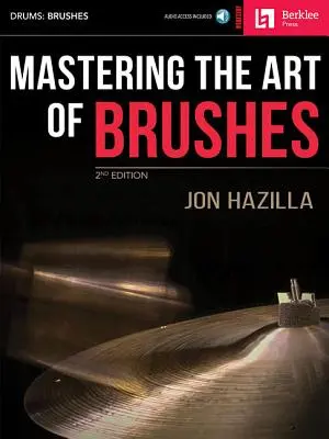 Stăpânirea artei pensulelor [cu CD de practică] - Mastering the Art of Brushes [With Practice CD]