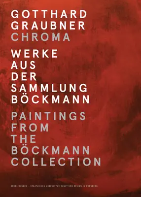Gotthard Graubner: Chroma: picturi din colecția Bckmann - Gotthard Graubner: Chroma: Paintings from the Bckmann Collection