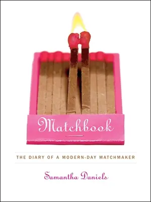 Matchbook: Jurnalul unei pețitoare din zilele noastre - Matchbook: The Diary of a Modern-Day Matchmaker