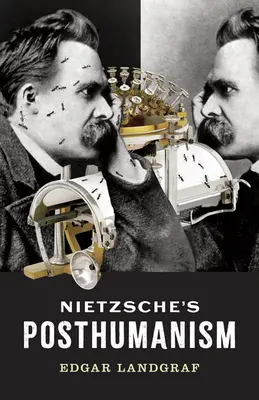 Postumanismul lui Nietzsche - Nietzsche's Posthumanism