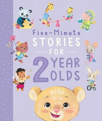 Povești de cinci minute pentru copiii de 2 ani: Cu 7 povești, câte una pentru fiecare zi a săptămânii - Five-Minute Stories for 2 Year Olds: With 7 Stories, 1 for Every Day of the Week