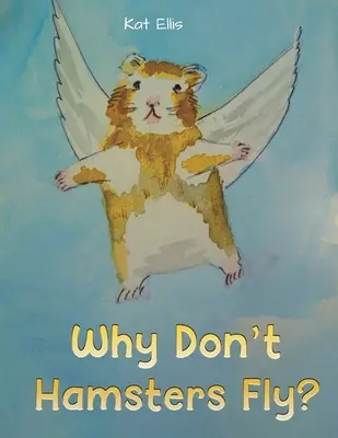 De ce nu zboară hamsterii? - Why Don't Hamsters Fly?