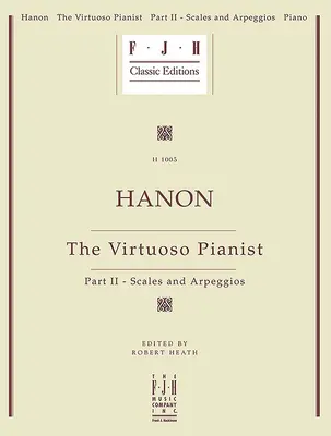 Hanon -- Pianistul virtuoz, Partea II - Scale și arpegii - Hanon -- The Virtuoso Pianist, Part II - Scales and Arpeggios