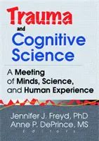 Trauma și știința cognitivă - O întâlnire a minților, științei și experienței umane - Trauma and Cognitive Science - A Meeting of Minds, Science, and Human Experience