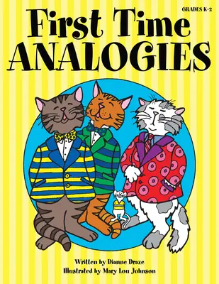 Analogii pentru prima dată: Clasele K-2 - First Time Analogies: Grades K-2