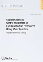 Controlul chimiei lichidului de răcire și efectele asupra fiabilității combustibilului în reactoarele presurizate cu apă grea - Coolant Chemistry Control and Effects on Fuel Reliability in Pressurized Heavy Water Reactors