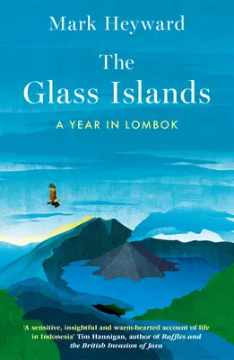 Insulele de sticlă - Un an în Lombok - Glass Islands - A Year in Lombok