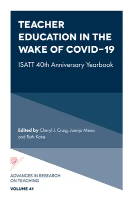 Formarea profesorilor în urma Covid-19: Anuarul celei de-a 40-a aniversări Isatt - Teacher Education in the Wake of Covid-19: Isatt 40th Anniversary Yearbook