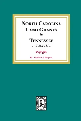 Acordări de terenuri din Carolina de Nord în Tennessee, 1778-1791. - North Carolina Land Grants in Tennessee, 1778-1791.
