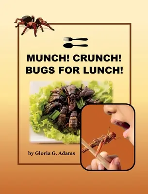 Munch! Crunch! Bugs for Lunch!