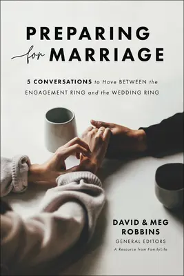 Pregătirea pentru căsătorie: Conversații de purtat înainte de a spune Da - Preparing for Marriage: Conversations to Have Before Saying I Do