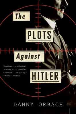 Comploturile împotriva lui Hitler - The Plots Against Hitler