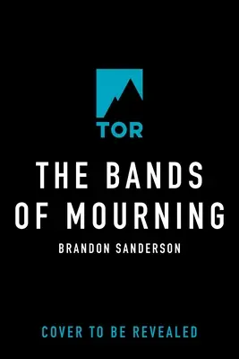 The Bands of Mourning: Un roman Mistborn - The Bands of Mourning: A Mistborn Novel