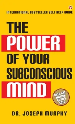 Puterea minții tale subconștiente (The Power of Your Subconscious Mind) - The Power of Your Subconscious Mind
