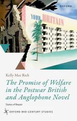 Promisiunea bunăstării în romanul britanic și anglofon postbelic: Stări de reparație - The Promise of Welfare in the Postwar British and Anglophone Novel: States of Repair