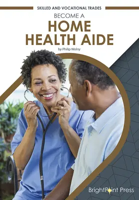 Deveniți un asistent medical la domiciliu - Become a Home Health Aide