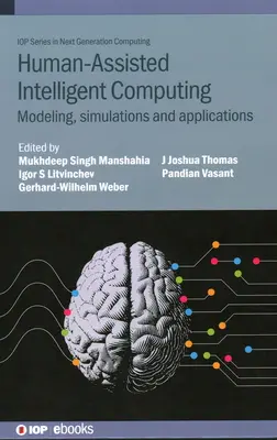 Calcul inteligent asistat de om: Modelare, simulări și aplicații - Human-Assisted Intelligent Computing: Modelling, simulations and applications