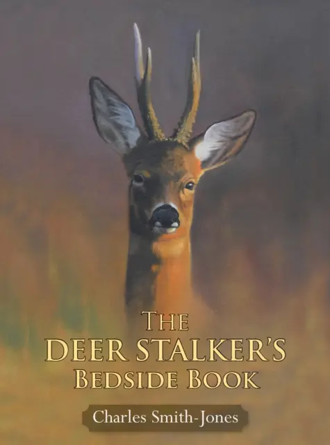 Cartea de pat a vânătorului de căprioare (Deer Stalker's Bedside Book) - Deer Stalker's Bedside Book