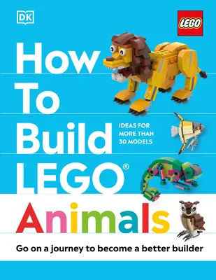 Cum să construiești animale Lego: Porniți într-o călătorie pentru a deveni un constructor mai bun - How to Build Lego Animals: Go on a Journey to Become a Better Builder