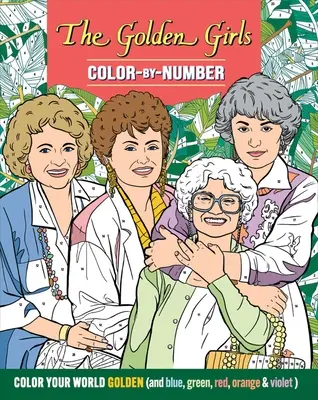 Fetele de aur Color-By-Number - The Golden Girls Color-By-Number