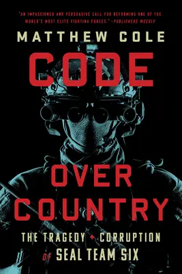 Code Over Country: Tragedia și corupția din echipa Seal 6 - Code Over Country: The Tragedy and Corruption of Seal Team Six