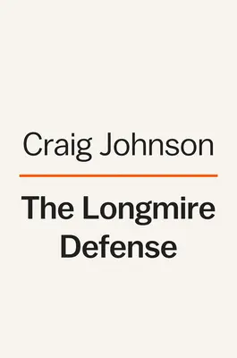 The Longmire Defense: Un mister Longmire - The Longmire Defense: A Longmire Mystery