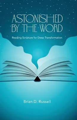 Uimit de Cuvânt: Citirea Scripturii pentru o transformare profundă - Astonished by the Word: Reading Scripture for Deep Transformation