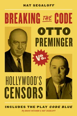 Breaking the Code: Otto Preminger împotriva cenzorilor de la Hollywood - Breaking the Code: Otto Preminger Versus Hollywood's Censors
