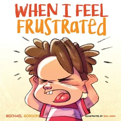 Când mă simt frustrat - When I Feel Frustrated