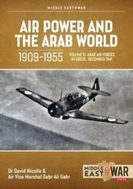 Puterea aeriană și lumea arabă 1909-1955: Volumul 9 - Forțele aeriene arabe și o nouă ordine mondială, 1946-1948 - Air Power and the Arab World 1909-1955: Volume 9 - The Arab Air Forces and a New World Order, 1946-1948