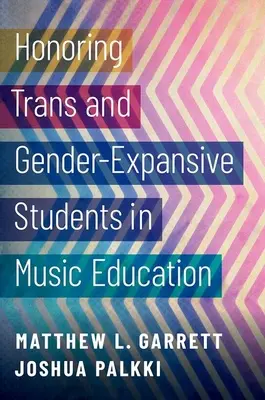 Onorarea elevilor transsexuali și a celor care au un gen aparte în educația muzicală - Honoring Trans and Gender-Expansive Students in Music Education