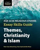 AQA GCSE Religious Studies Essay Skills Guide: Teme, creștinism și islam - AQA GCSE Religious Studies Essay Skills Guide: Themes, Christianity and Islam