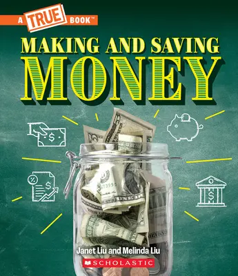A face și a economisi bani: Jobs, Taxes, Inflation... and Much More! (a True Book: Money) - Making and Saving Money: Jobs, Taxes, Inflation... and Much More! (a True Book: Money)