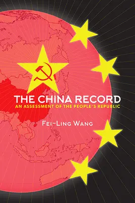 Dosarul China: O evaluare a Republicii Populare Chineze - The China Record: An Assessment of the People's Republic