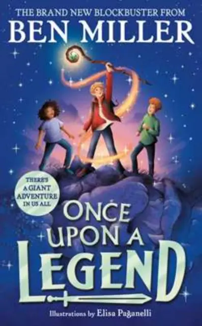 Once Upon a Legend - O aventură uriașă de la autorul succesului The Day I Fell into a Fairytale - Once Upon a Legend - A giant adventure from the author of smash hit The Day I Fell into a Fairytale