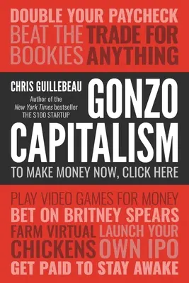 Gonzo Capitalism: Cum să faci bani într-o economie care te urăște - Gonzo Capitalism: How to Make Money in an Economy That Hates You