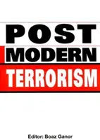 Terorismul postmodern - tendințe, scenarii și amenințări viitoare - Post-modern Terrorism - Trends, Scenarios and Future Threats