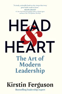 Cap și inimă: Arta conducerii moderne - Head & Heart: The Art of Modern Leadership