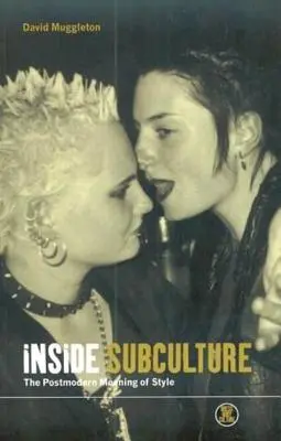 În interiorul subculturii: Sensul postmodern al stilului - Inside Subculture: The Postmodern Meaning of Style