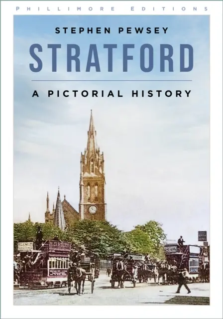 Stratford - O istorie picturală - Stratford - A Pictorial History