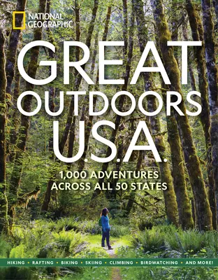 Great Outdoors U.S.A.: 1.000 de aventuri prin toate cele 50 de state - Great Outdoors U.S.A.: 1,000 Adventures Across All 50 States