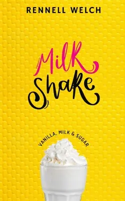 Milkshake: Vanilie, lapte și zahăr - Milkshake: Vanilla, Milk & Sugar