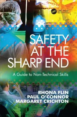 Siguranța la capătul ascuțit: Un ghid al competențelor non-tehnice - Safety at the Sharp End: A Guide to Non-Technical Skills