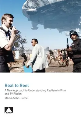 Real to Reel: O nouă abordare a înțelegerii realismului în ficțiunea cinematografică și TV - Real to Reel: A New Approach to Understanding Realism in Film and TV Fiction