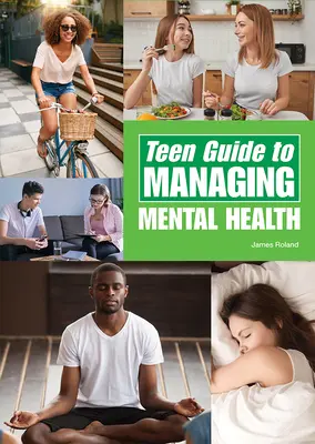 Ghidul adolescenților pentru gestionarea sănătății mintale - Teen Guide to Managing Mental Health