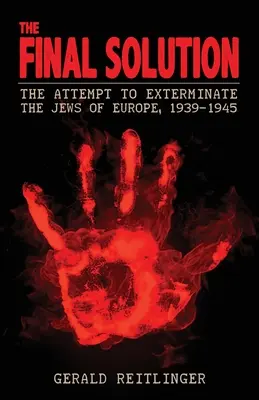 Soluția finală: Încercarea de exterminare a evreilor din Europa, 1939-1945 - The Final Solution: The Attempt to Exterminate the Jews of Europe, 1939-1945